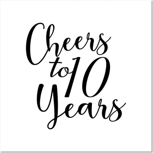 Cheers To 10 Years - 10th Birthday - Anniversary Posters and Art